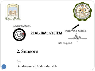 1
2. Sensors
By:
Dr. MohammedAbdul-Muttaleb
Life Support
 