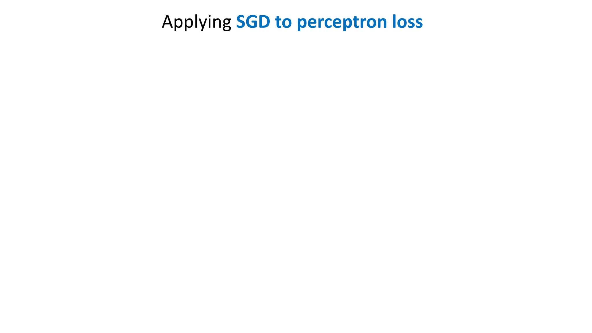 Applying SGD to perceptron loss
 
