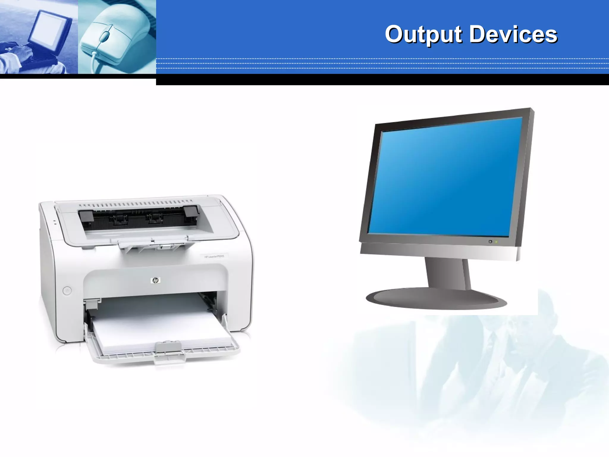 Output Devices

 