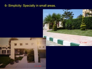 6- Simplicity: Specially in small areas.
 