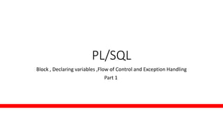 Pl-sql blocks and block types and variablesdeclaring.pptx