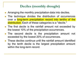 Deciles (monthly drought)
 