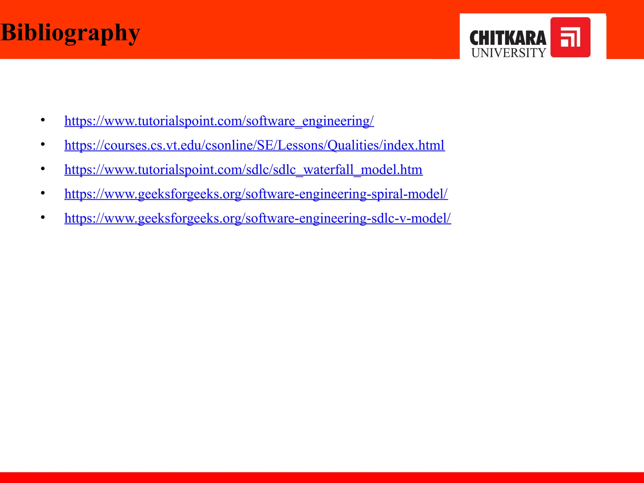 Bibliography
• https://www.tutorialspoint.com/software_engineering/
• https://courses.cs.vt.edu/csonline/SE/Lessons/Qualities/index.html
• https://www.tutorialspoint.com/sdlc/sdlc_waterfall_model.htm
• https://www.geeksforgeeks.org/software-engineering-spiral-model/
• https://www.geeksforgeeks.org/software-engineering-sdlc-v-model/
30-11-2024
 