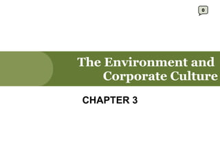 The Environment and  Corporate Culture CHAPTER 3 0 