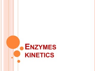 ENZYME KINETICS | PPTX