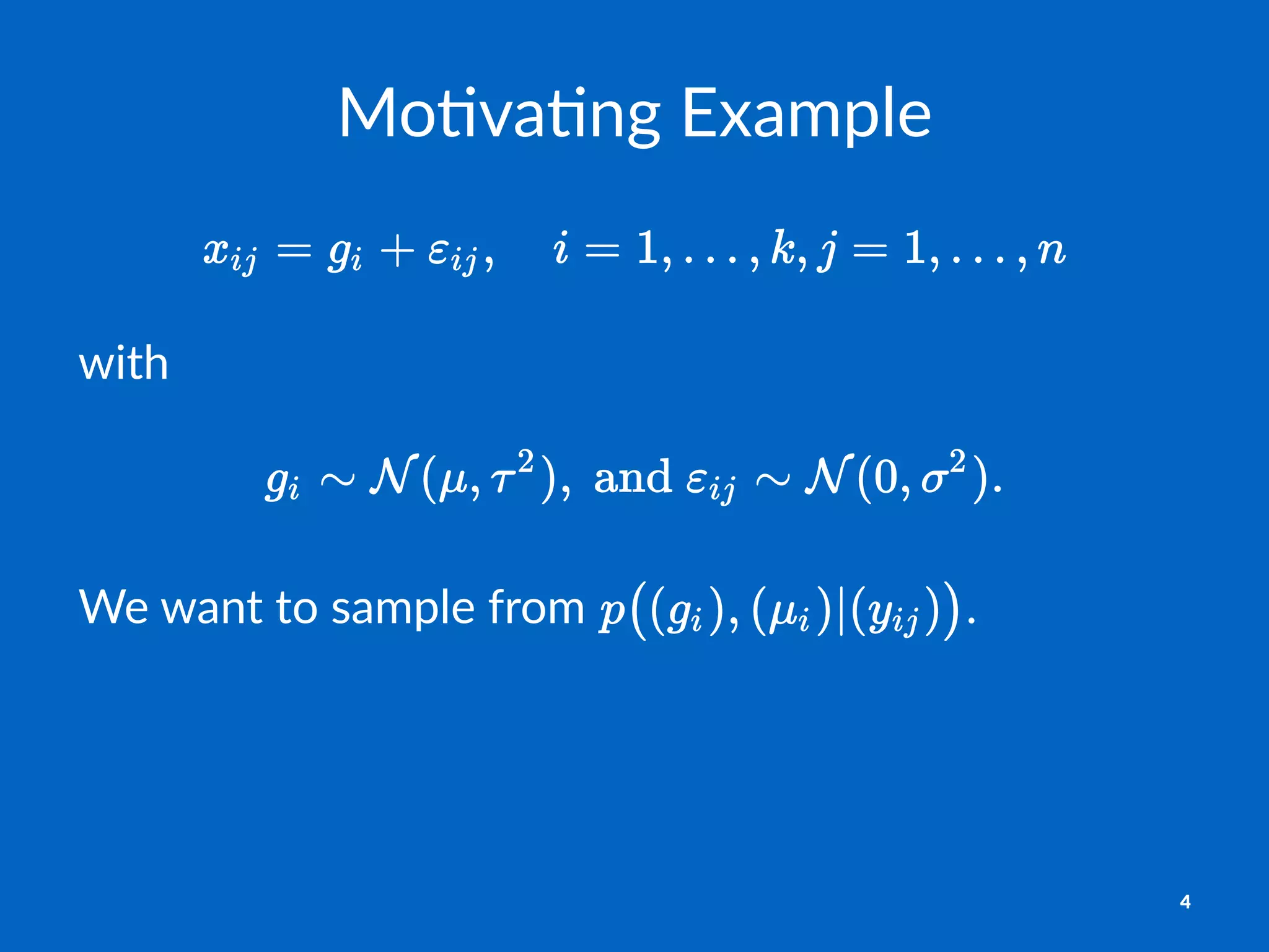 Mo#va#ng(Example
with
We#want#to#sample#from# .
4
 