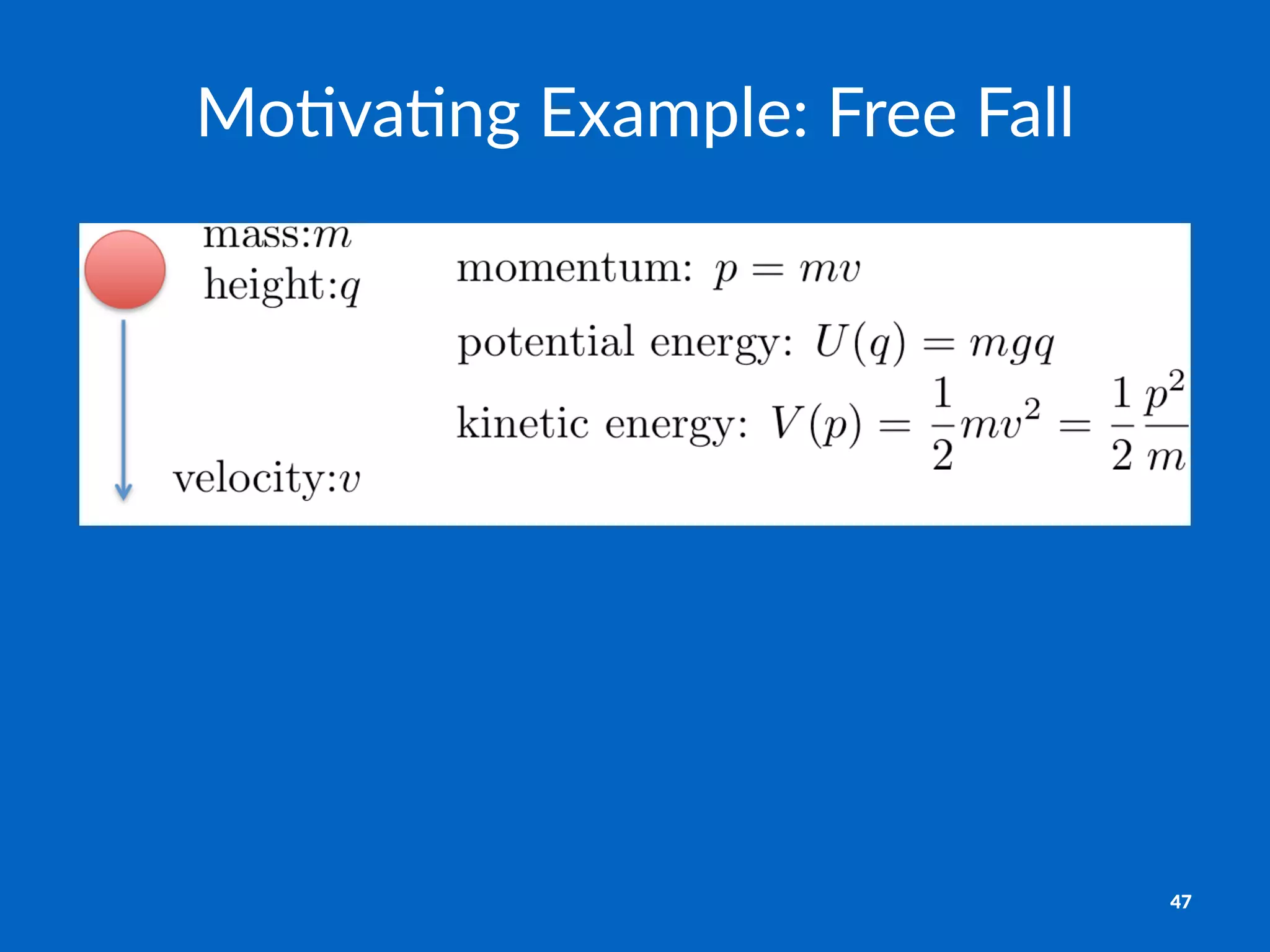 Mo#va#ng(Example:(Free(Fall
47
 