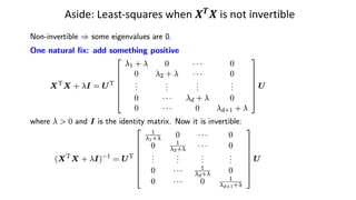 Aside: Least-squares when '"
' is not invertible
 