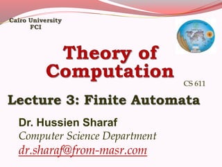 Dr. Hussien Sharaf
Computer Science Department
dr.sharaf@from-masr.com
CS 611
 