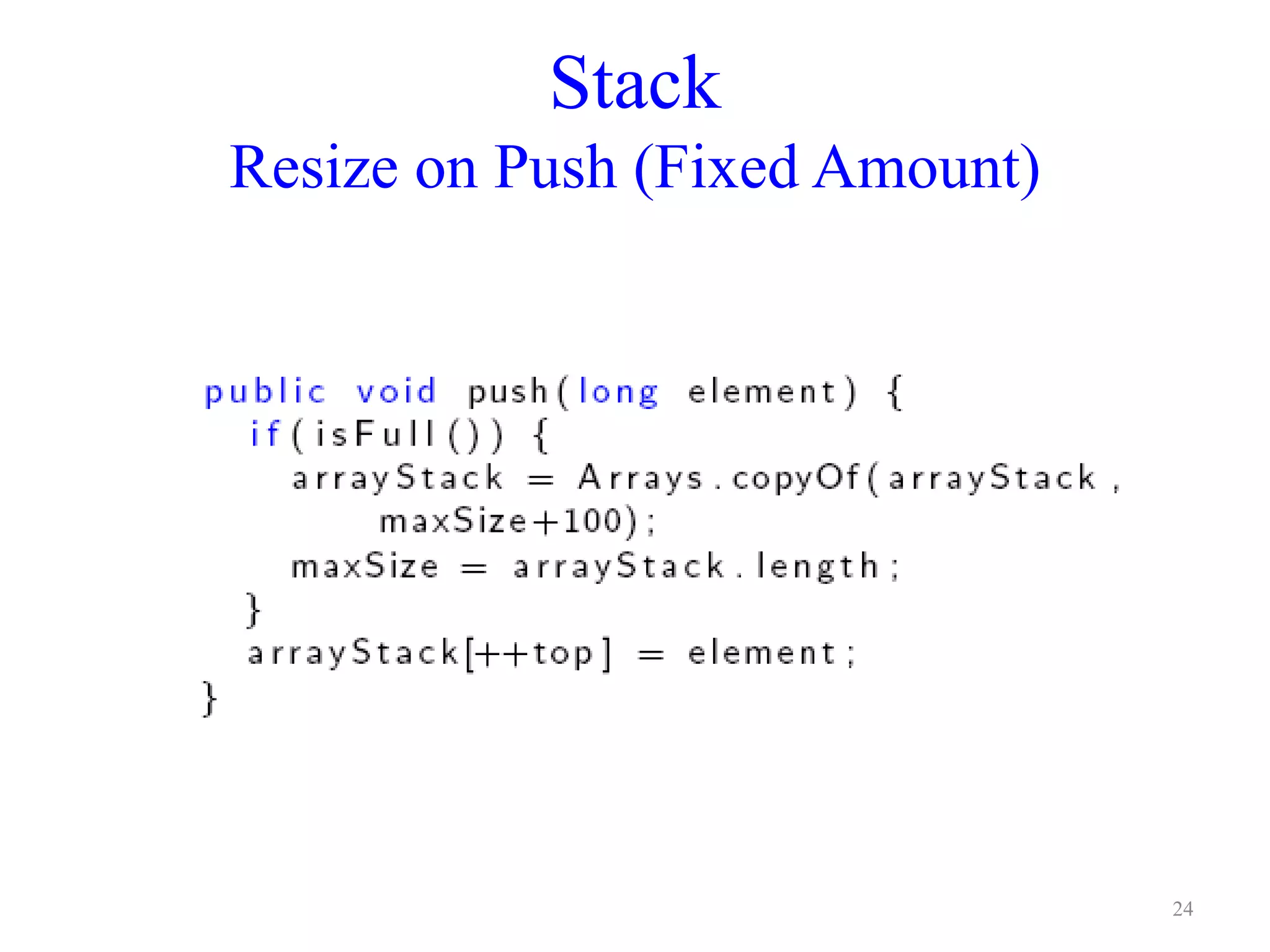 Stack
Resize on Push (Fixed Amount)
24
 