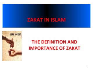 ZAKAT IN ISLAM THE DEFINITION AND IMPORTANCE OF ZAKAT 