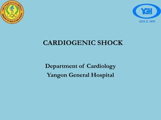 CARDIOGENIC SHOCK
Department of Cardiology
Yangon General Hospital
 