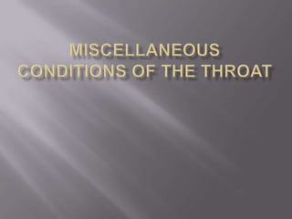 Miscellaneous Conditions of the Throat 