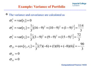 Example: Variance of Portfolio  The variance and covariance are calculated as   