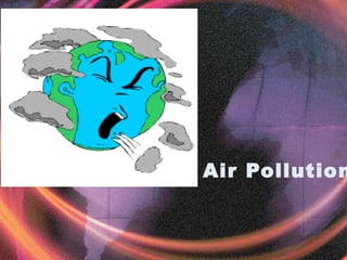 Air Pollution
 