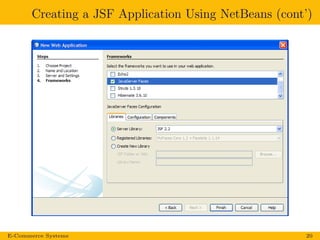 Creating a JSF Application Using NetBeans (cont’)
E-Commerce Systems 20
 
