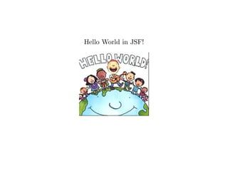 Hello World in JSF!
 