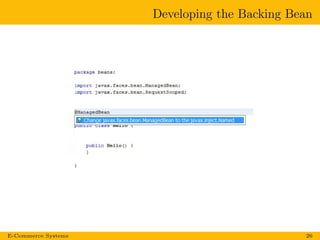 Developing the Backing Bean
E-Commerce Systems 26
 