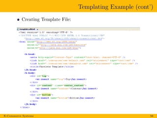 Templating Example (cont’)
Creating Template File:
E-Commerce Systems 56
 