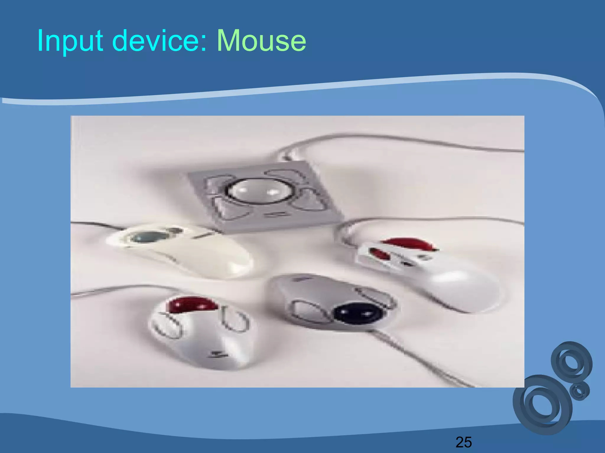 25
Input device: Mouse
 