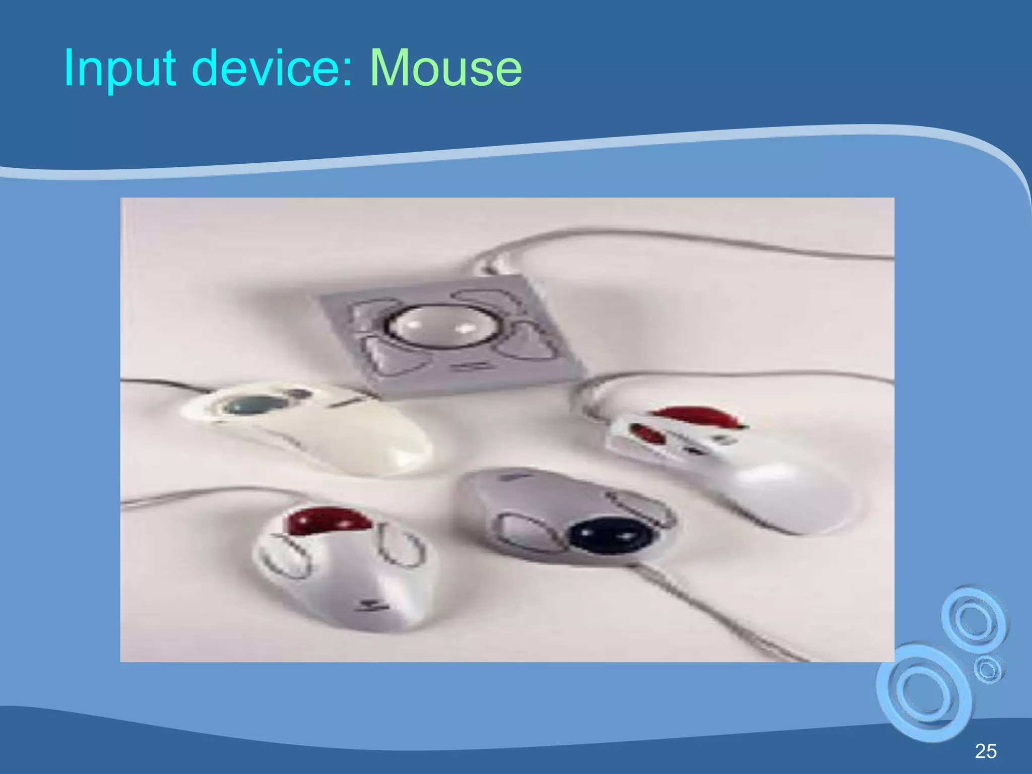 25
Input device: Mouse
 