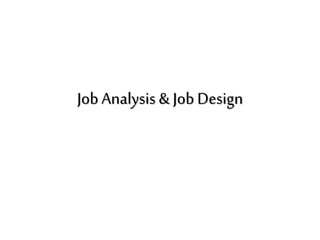 JobAnalysis & JobDesign
 