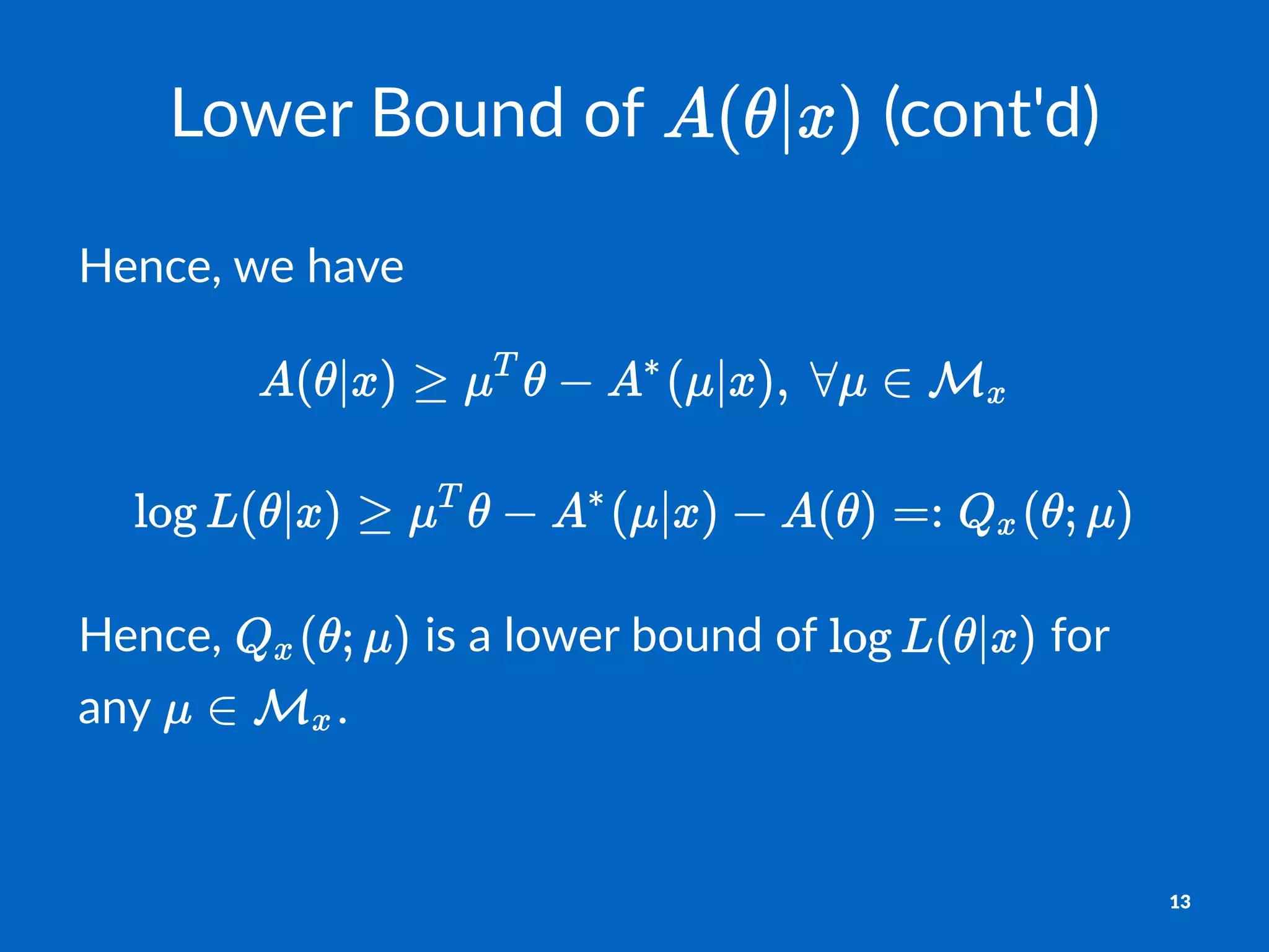Lower&Bound&of& &(cont'd)
Hence,&we&have&
Hence,& &is&a&lower&bound&of& &for&
any& .
13
 