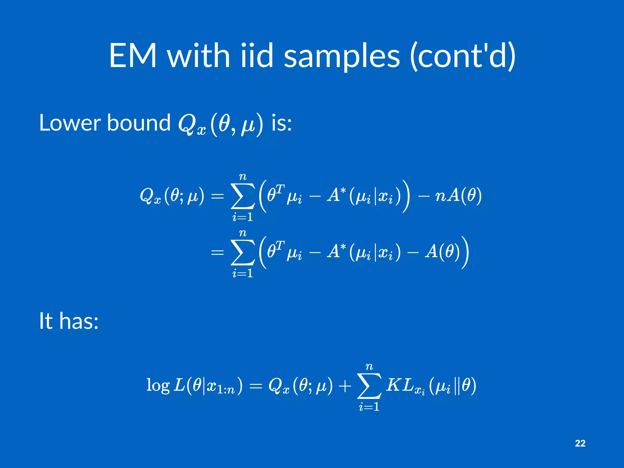 EM#with#iid#samples#(cont'd)
Lower&bound& &is:
It#has:
22
 