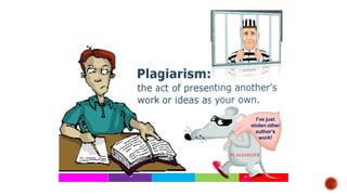 I’ve just
stolen other
author’s
work!
PLAGIARIZER
 