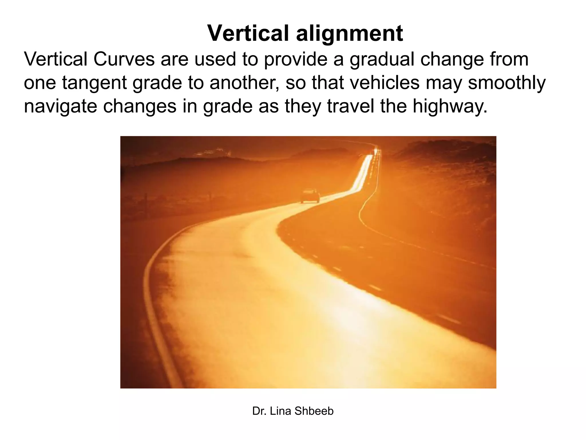 Lec 06 Vertical Alignment (Transportation Engineering Dr.Lina Shbeeb ...