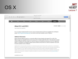 MIT
10.637
Lecture 7
OS X
 
