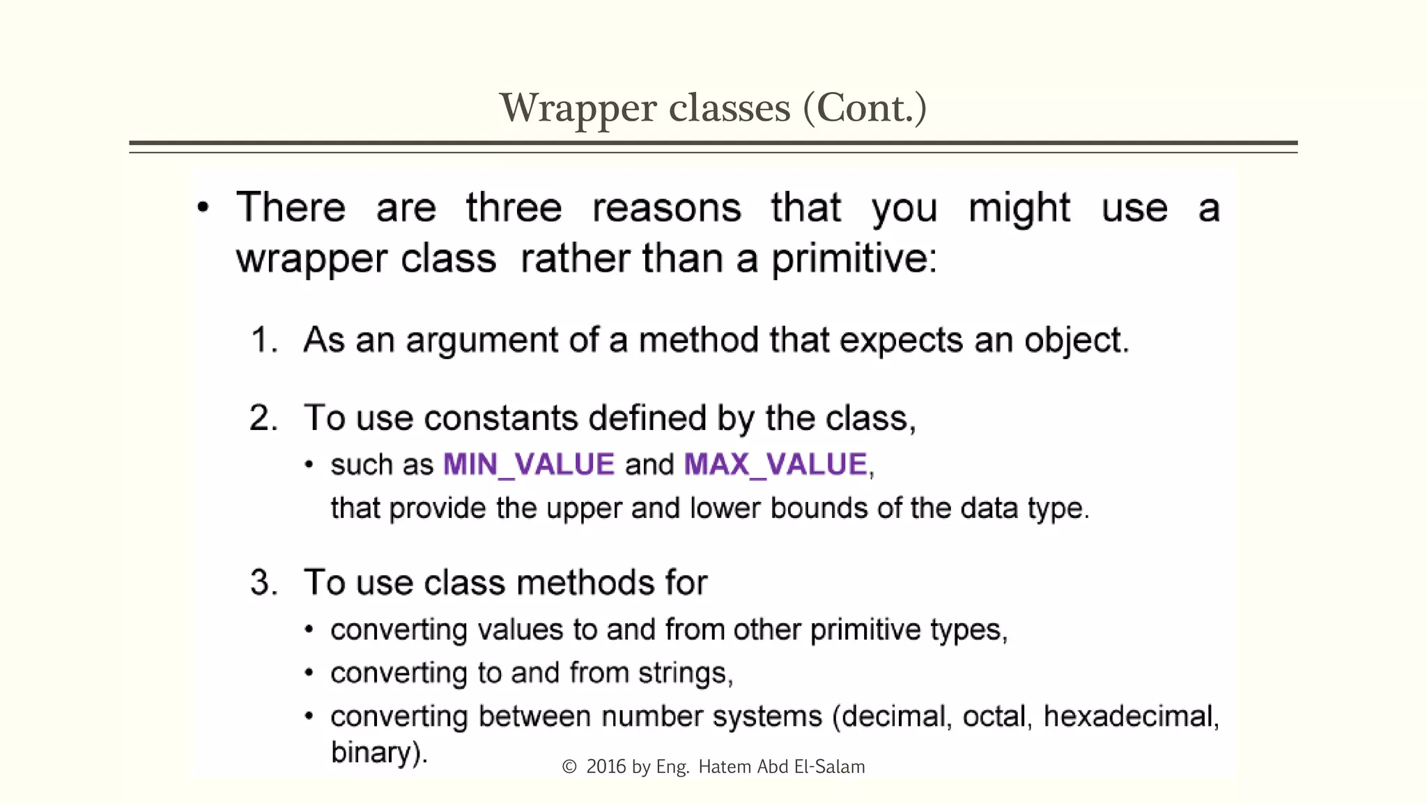 Wrapper classes (Cont.)
© 2016 by Eng. Hatem Abd El-Salam
 