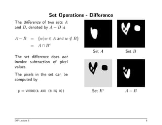 Set Operations - Difference
The difference of two sets A
and B, denoted by A − B is
A − B = {w|w ∈ A and w /
∈ B}
= A ∩ Bc...