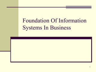 Foundation Of Information Systems In Business 