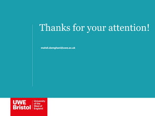 Thanks for your attention!
mahdi.damghani@uwe.ac.uk
 