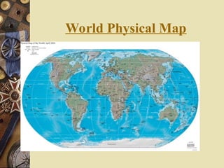 World Physical Map
 