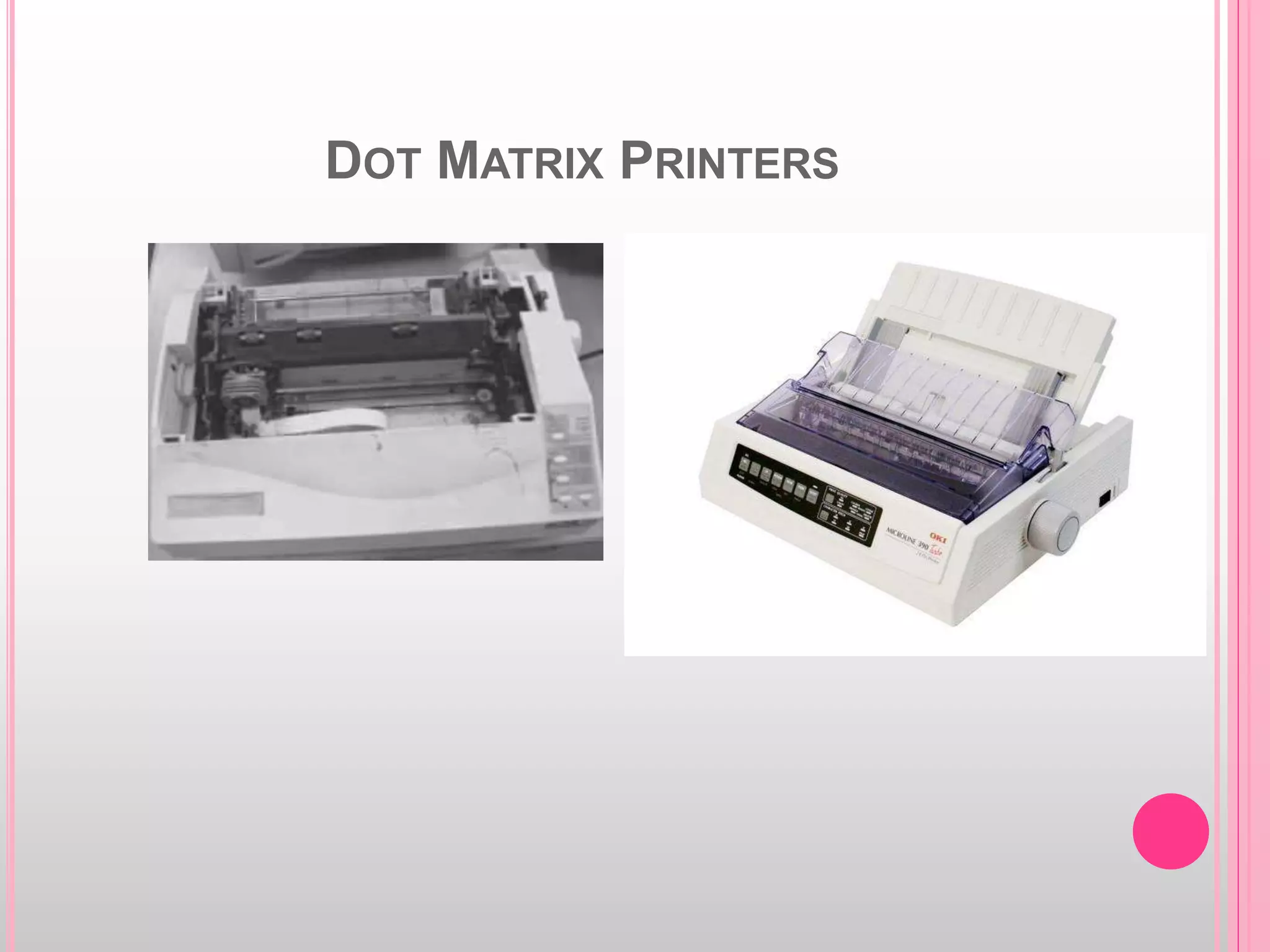 DOT MATRIX PRINTERS
 