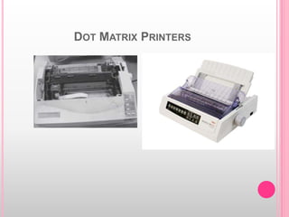 DOT MATRIX PRINTERS
 