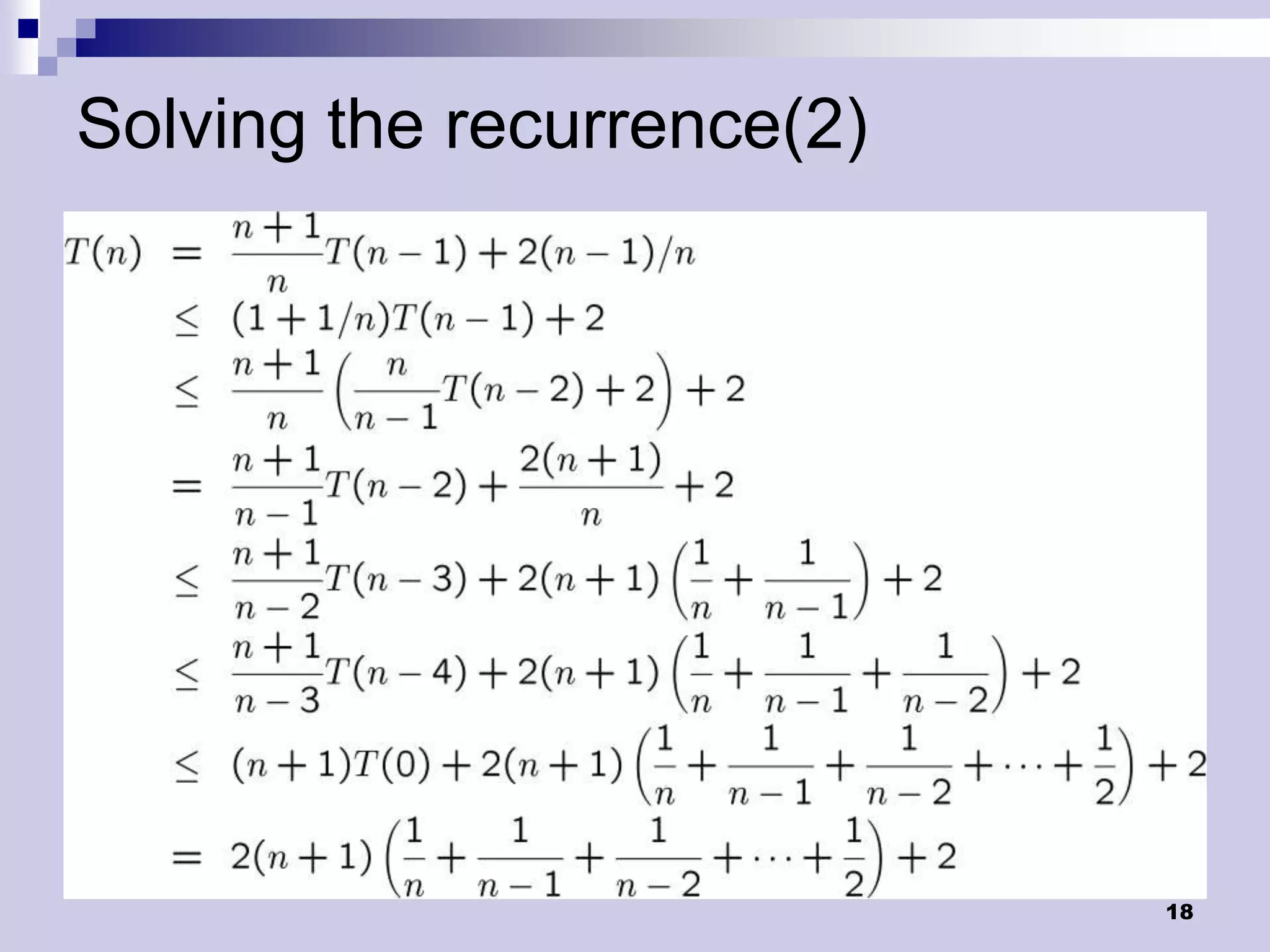Solving the recurrence(2)




                            18
 