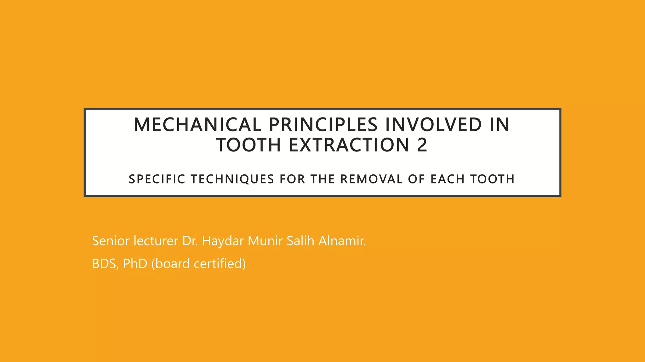 Mechanical Principles Involved in Tooth Extraction 2 PPT