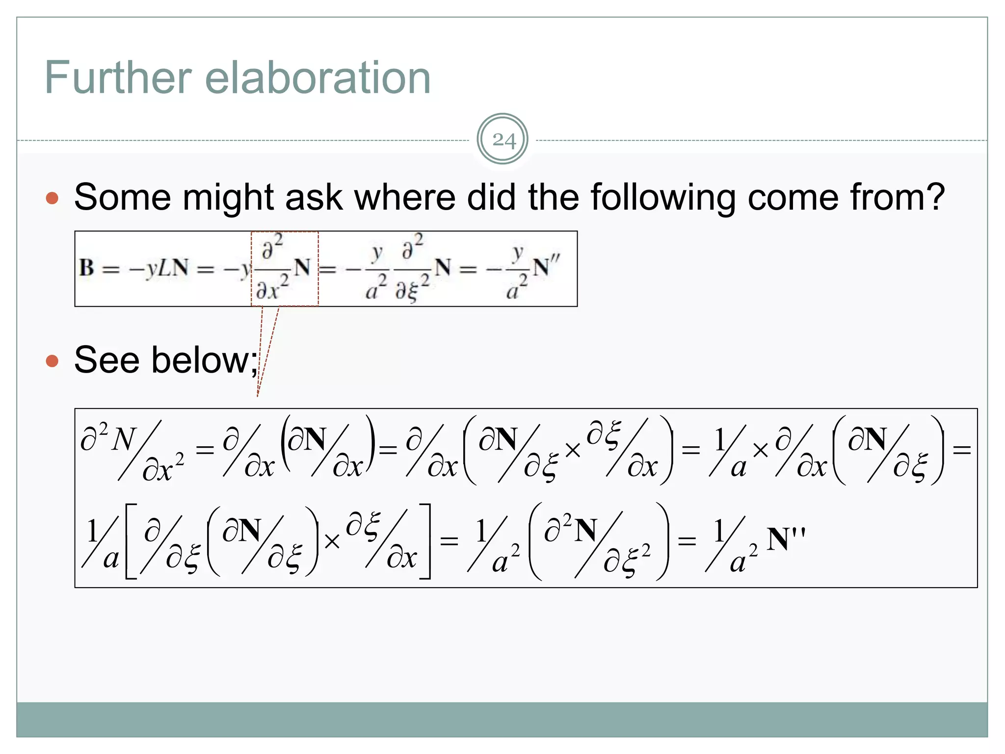 Further elaboration
24
 Some might ask where did the following come from?
 See below;
 
''111
1
22
2
2
2
2
NNN
NNN
aaxa
xaxxxxx
N




















































 