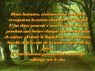 Deuxhommes, sérieusementmalades,Deuxhommes, sérieusementmalades,
occupaientlamêmechambreàl’hôpitaloccupaientlamêmechambreà...