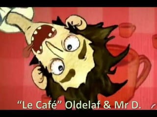 “Le Café” Oldelaf& Mr D.  