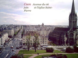 Caen  Avenue du 06 juin  .  et l’église Saint-Pierre 