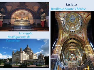 Lisieux  Basilique   Sainte-Thérése La crypte  Basilique vue de  l’extérieur 