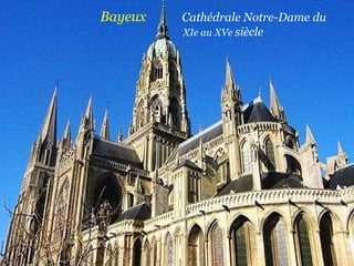 Bayeux  Cathédrale Notre-Dame du  .  XIe au XVe  siècle 
