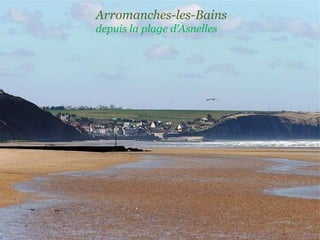 Arromanches-les-Bains   depuis la plage d’Asnelles 