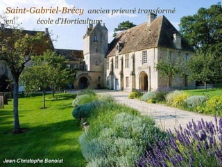 Saint-Gabriel-Brécy  ancien prieuré transformé en  .  école d’Horticulture   