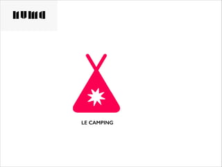 LE CAMPING
 