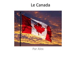 Le Canada

Par Alex

 